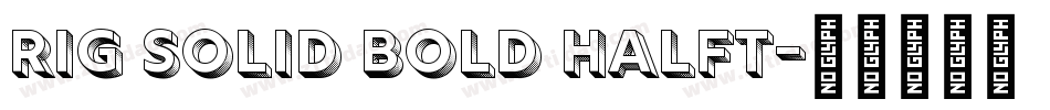 rig solid bold halft字体转换